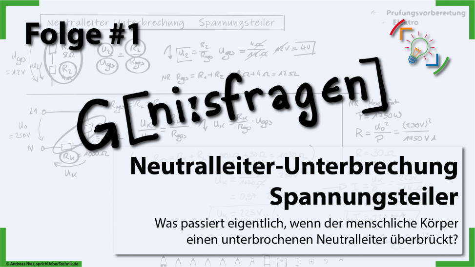 thumb-folge-1-geniesfragen-neutralleiterUnterbrechung-SpannungsTeiler-sprich-ueber-technik.de