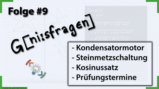 folge-9-geniesfragen-Kosinussatz-Kondensatormotor-Steinmetzschaltung-Pruefungstermine-sprich-ueber-technik.de