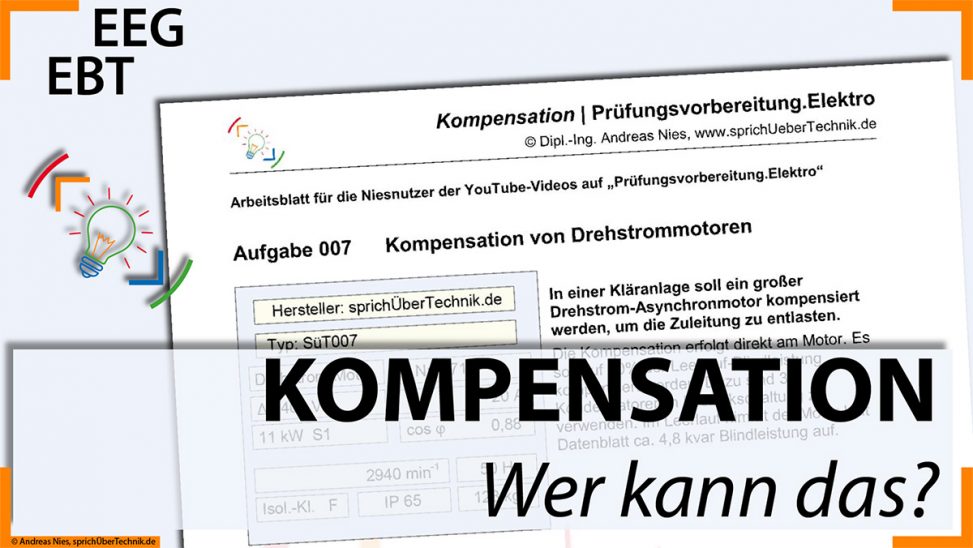 007-Video-Aufgabensammlung-Drehstrom-Motor-Kompensation-Pruefungsvorbereitung-Elektroniker-sprichUeberTechnik-Nies