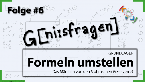 thumb-folge-6-geniesfragen-formeln-umstellen-ohmsches-gesetz-sprich-ueber-technik.de