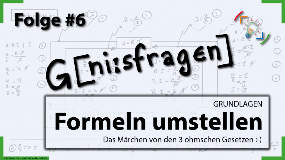 thumb-folge-6-geniesfragen-formeln-umstellen-ohmsches-gesetz-sprich-ueber-technik.de